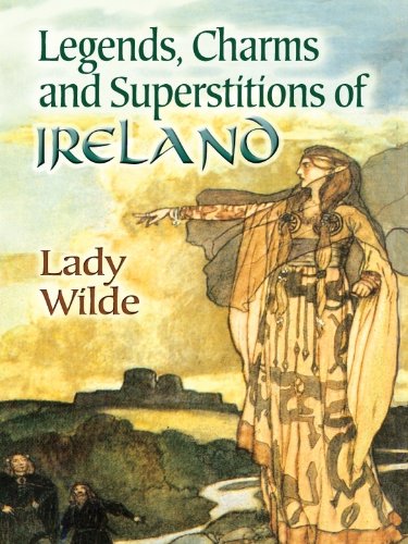 Legends, Charms and Superstitions of Ireland (Dover Celtic and Irish Books)