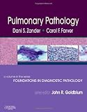 Pulmonary Pathology E-Book: A Volume in Foundations in Diagnostic Pathology Series