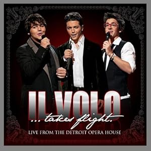 Il Volo Takes Flight Live From the Detroit Opera House