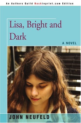 Lisa, Bright and Dark: A Novel