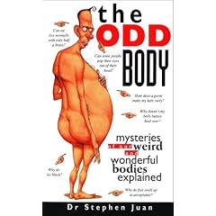 The Odd Body: Mysteries of Our Weird and Wonderful Bodies Explained