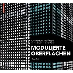 Modulierte Oberfl�chen: Ornament und Technologie in der Gegenwartsarchitektur
