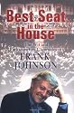 Best Seat in the House: The Wit and Parliamentary Chronicles of Frank Johnson