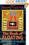 The Book of Floating: Exploring the Private Sea (Consciousness Classics)