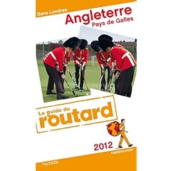 Guide du Routard Angleterre, Pays de Galles (Sans Londres) 2012