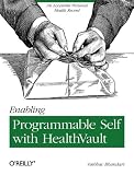 Enabling Programmable Self with HealthVault: An Accessible Personal Health Record