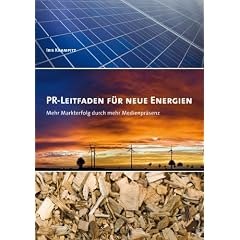 PR-Leitfaden f�r Neue Energien: Mehr Markterfolg durch mehr Medienpr�senz