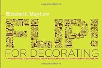 Flip! for Decorating: A Page-by-Page, Piece-by-Piece, Room-by-Room Guide to Transforming Your Home
