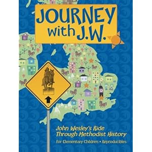 Journey with J.W.: John Wesley's Ride Through Methodist History