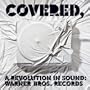 Covered, A Revolution In Sound: Warner Bros. Records