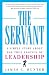 Books : The Servant: A Simple Story About the True Essence of Leadership