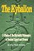 The Kybalion: A Study of The Hermetic Philosophy of Ancient Egypt and Greece by The Three Initiates ISBN 1434812804