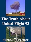 The Truth About United Flight 93 The Truth About United Flight 93