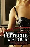 Unter Peitsche und Stock: Erlebnisberichte zum Thema englische Erziehung - Martina Sadler
