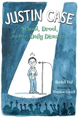 Justin Case: School, Drool, and Other Daily Disasters