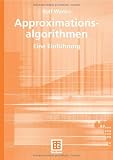 Approximationsalgorithmen: Eine Einf&uuml;hrung (Leitf&auml;den der Informatik) - Rolf Wanka