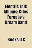 Electric Folk Albums (Music Guide): Alan Stivell Albums, Albion Band Albums, Broadside Electric Albums, Chris Leslie Albums, Dan AR Bras Albums-