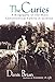The Curies: A Biography of the Most Controversial Family in Science