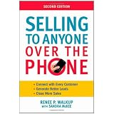 Selling to Anyone Over the Phone ~ Renee P. Walkup