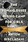 The Yonahlossee Riding Camp for Girls: A Novel