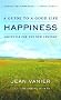 Happiness: A Guide to a Good Life, Aristotle for the New Century