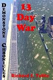 13 Day War: Volume Six of Demonstone Chronicles