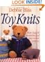 Toy Knits: More Than 30 Irresistible and Easy-to-Knit Patterns