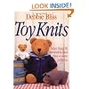 Toy Knits: More Than 30 Irresistible and Easy-to-Knit Patterns