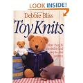 Toy Knits: More Than 30 Irresistible and Easy-to-Knit Patterns