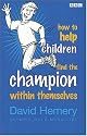 How to Help Children Find the Champion Within Themselves