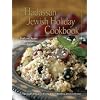 The Hadassah Jewish Holiday Cookbook: Traditional Recipes from Contemporary Kosher Kitchens