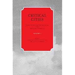 Critical Cities: Ideas, Knowledge and Agitation from Emerging Urbanists: 1