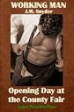 Working Man: Opening Day at the County Fair