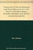 Transcripts of the tombstones and mural monuments in the church of St Mary Major, Ilchester