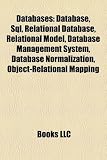 Databases: Database, Relational database, Relational model, Database management system, Database normalization, Object-relational mapping