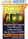 Healing ADD: The Breakthrough Program That Allows You to See and Heal the 6 Types of ADD