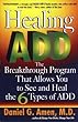 Healing ADD: The Breakthrough Program that Allows you to seand Heal the