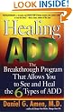 Healing ADD: The Breakthrough Program That Allows You to See and Heal the 6 Types of ADD