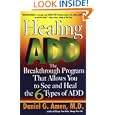 Healing ADD: The Breakthrough Program That Allows You to See and Heal the 6 Types of ADD by Daniel G. Amen