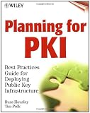 Planning for PKI: Best Practices Guide for Deploying Public Key Infrastructure