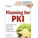 Planning for PKI: Best Practices Guide for Deploying Public Key Infrastructure