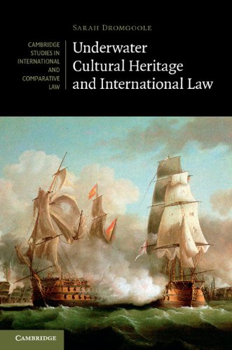 Underwater Cultural Heritage and International Law (Cambridge Studies in International and Comparative Law)
