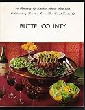 A Treasury of Kitchen Know How and Outstanding Recipes From the Great Cooks of Butte County