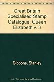 Stanley Gibbons Great Britain specialised stamp catalogue. Vol.3, Queen Elizabeth II
