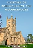 A history of Bishop's Cleeve and Woodmancote