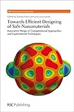 Towards efficient designing of safe nanomaterials : innovative merge of computational approaches and experimental techniques