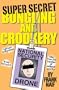 Super Secret Bungling and Crookery: National Security Drone