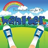 Imagine Me - Personalized just for Wahlter - Pronounced ( Wall-Terr )
