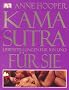 Kamasutra: Liebesstellungen f�r ihn und f�r sie
