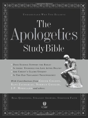 The Apologetics Study Bible: Understand Why You Believe (Apologetics Bible)